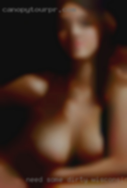 Need some dirty Wisconsin looking for sex playtime this weekend.